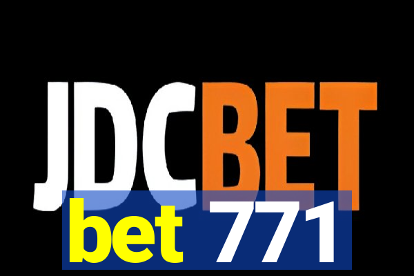 bet 771